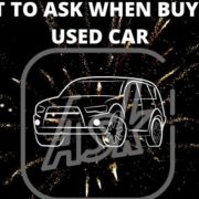 What To Ask When Buying A Used Car