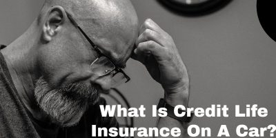 What Is Credit Life Insurance On A Car